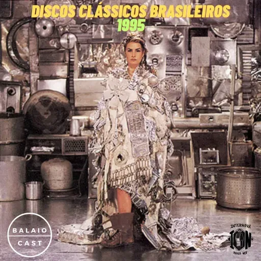 BalaioCast#169_Discos Clássicos Brasileiros 1995