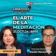 El Arte de la Meditación 🧘‍♂️✨ | Amar Abierto Ep. 181 con la Doctora Lidia Pérez y Daniel Herschthal