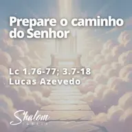 Prepare o caminho do Senhor - Lucas Azevedo - 08-03-2026
