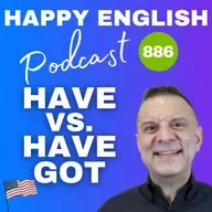 886  - Have Got vs. Have- What’s the Difference