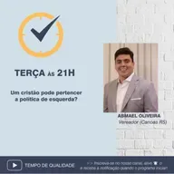 UM CRISTÃO PODE PERTENCER A POLÍTICA DE ESQUERDA? [VEREADOR CRISTÃO ABMAEL]