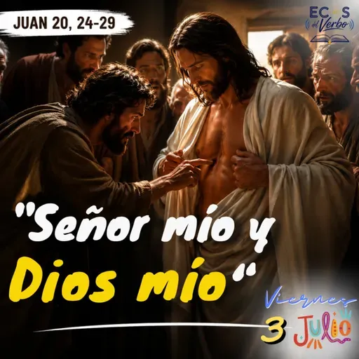 Viernes, 03 de julio 2026 || Juan 20, 24-29
