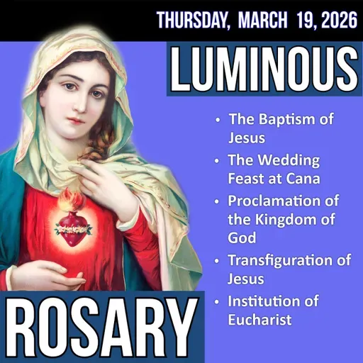 LISTEN - FAST PACE ROSARY - Luminous Mysteries of the Rosary for THURSDAY, March 19, 2026