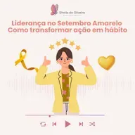 Liderança no Setembro Amarelo:  Como transformar ação em hábito