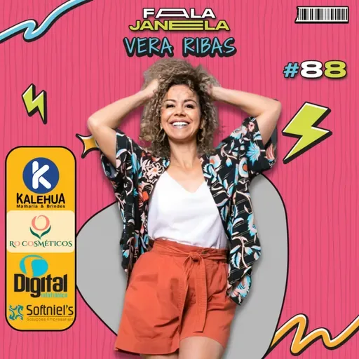 VERA RIBAS - FALA JANELA | EP 88
