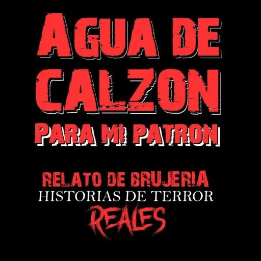 AGUA DE CALZÓN PARA MI PATRÓN | RELATO DE BRUJERÍA | Historias de Terror Reales