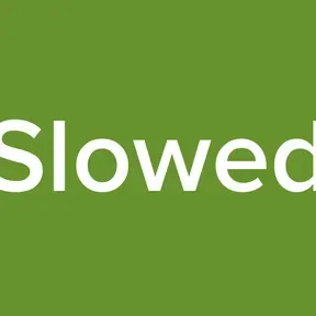 Slowed
