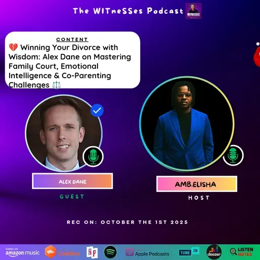 💔 Winning Your Divorce with Wisdom: Alex Dane on Mastering Family Court, Emotional Intelligence & Co-Parenting Challenges ⚖️