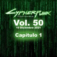 Vol. 50, 10 Dic. 2021, Capítulo 1: “Cypherpunk Citadel: The Beginnings”
