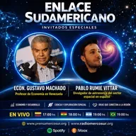Enlace Sudamericano: Gustavo Machado, Pablo Rumie Vittar y Jonathan Sánchez — economía, ciencia y futuro regional