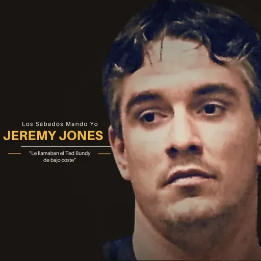 Jeremy Jones, El Ted Bundy de saldo
