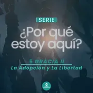 Gracia - La Adopción y La Libertad