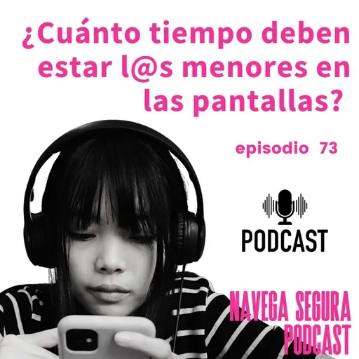73. Tiempo en Pantallas - ¿Cuánto tiempo deben pasar las y los menores frente a una pantalla?