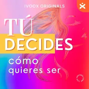 Tú decides cómo quieres ser