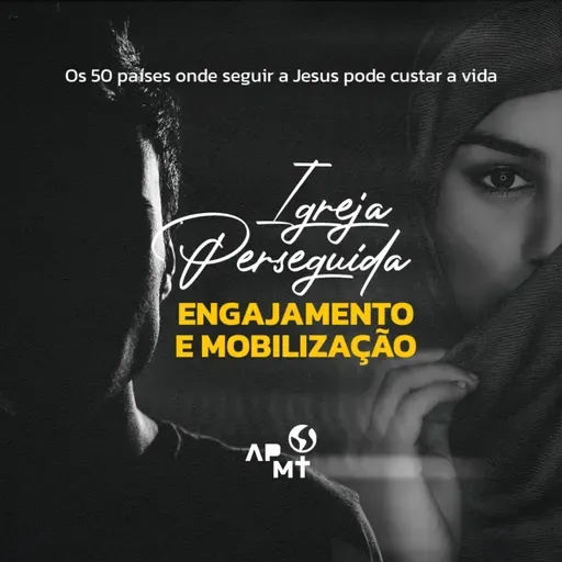Igreja Perseguida - Engajamento e Mobilização #14