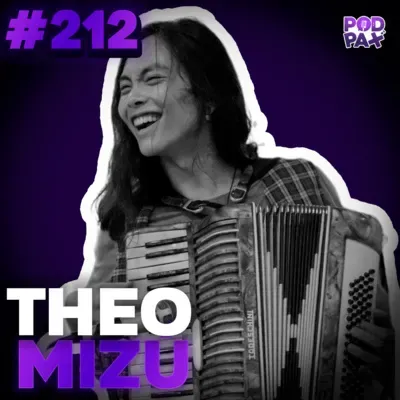 Theo Mizú | Podpax #212