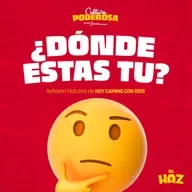 ¿Dónde estás tú? - Hoy camino con Dios