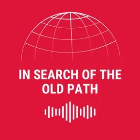 In Search Of the Old Path