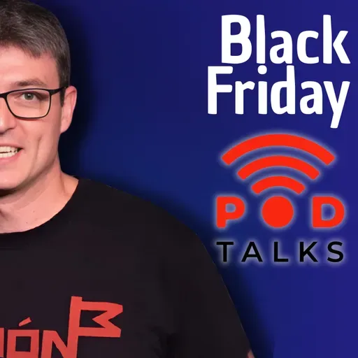 Black Friday Podtalks