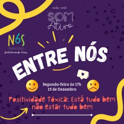 Entre Nós - Positividade Tóxica: Está tudo bem não estar tudo bem.