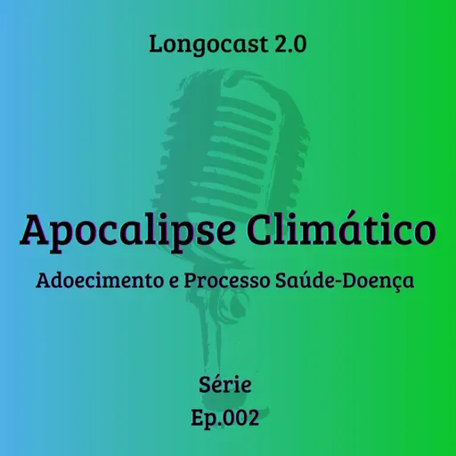 Apocalipse Climático: Adoecimento e Processo Saúde-Doença 