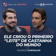 O SEGREDO POR TRÁS DE MARCAS SAUDÁVEIS E LUCRATIVAS COM RODRIGO CARVALHO | PAPO DE GESTÃO