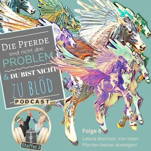 Lakota Weisheit: Von toten Pferden besser absteigen!