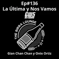 Ep#136 - "La última y nos vamos"