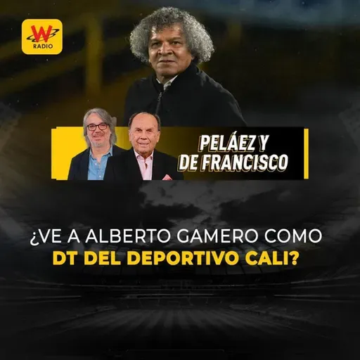 ¿Cómo ve a Alberto Gamero como técnico del Deportivo Cali?