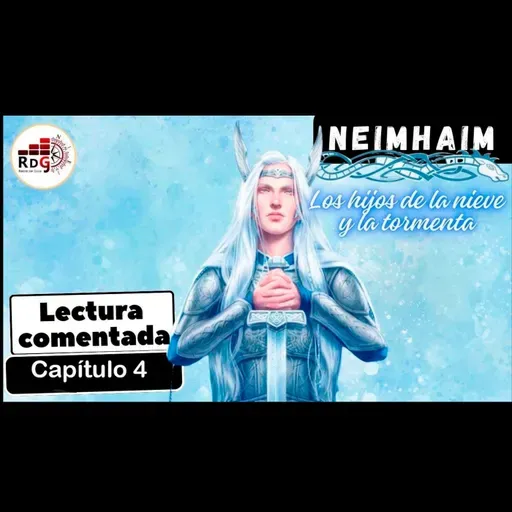Neimhaim: Los hijos de la nieve y la tormenta. Episodio IV
