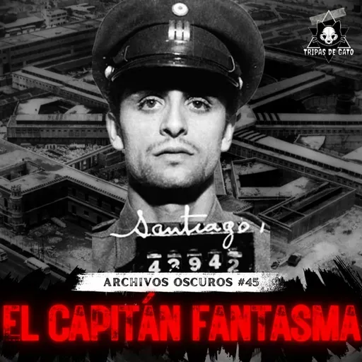 "El Capitán Fantasma | El Ladrón que se Burlaba de la Cárcel" Archivos Oscuros Ep 45