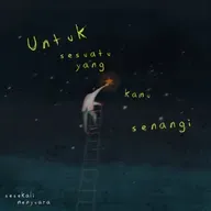 untuk sesuatu yang kamu senangi