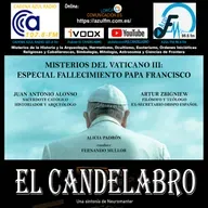 MISTERIOS DEL VATICANO III - ESPECIAL PAPA FRANCISCO - El Candelabro 10T El Candelabro 25-04-2025 - Prog30