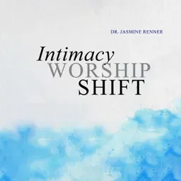 Intimacy, Worship, Shift