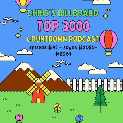 Episode #47 - Songs #2080-#2061