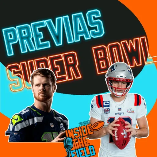 Inside The Field - 117 - Previas Super Bowl LX