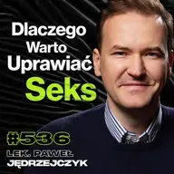 #536 Ile Warto Mieć Wytrysków w Ciągu Miesiąca? Jak Wygląda Zdrowy Penis? - lek. Paweł Jędrzejczyk