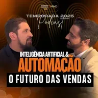 Vendas inteligentes: IA e automação para escalar um time de vendas. Cases e exemplos práticos #234