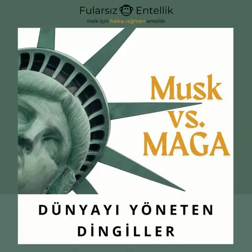 Dünyayı Yöneten Dingiller: Musk vs MAGA