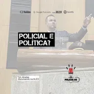 POLICIE-SE #65 - Policial e Política?