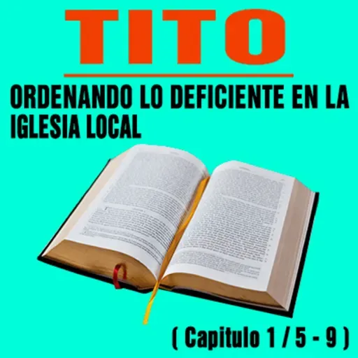 Ordenando lo deficiente en la Iglesia local ( Tito 1 / 5 - 9 )