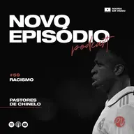 Pastores de Chinelo | Racismo | #59