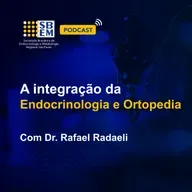 A integração da Endocrinologia e da Ortopedia
