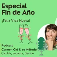 EPISODIO 12. TEMPORADA 6. Fin de año: el momento de la verdad (y el comienzo de tu reinvención)