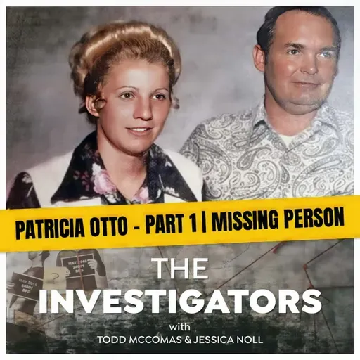 7: Patricia Otto - Part 1 | Missing Person