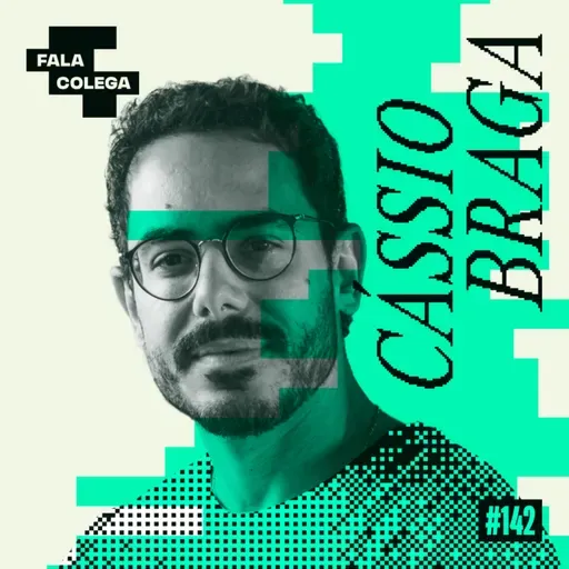 Podcast Fala Colega - ep.142 - Cássio Braga - Design e Criatividade com Leo Becker