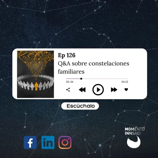 Ep.126 Q&A sobre constelaciones familiares