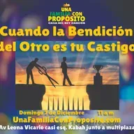 CUANDO LA BENDICION DEL OTRO ES TU CASTIGO