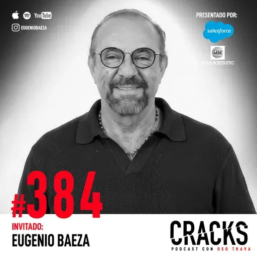 #384. Eugenio Baeza en Cracks Summit - Talento, Detectar Oportunidades y el Costo de Construir en Grande