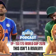 EP - 100 | பாகிஸ்தான் செய்த இமாலய தவறு! 😬💣 | Tamil Cricket Podcast